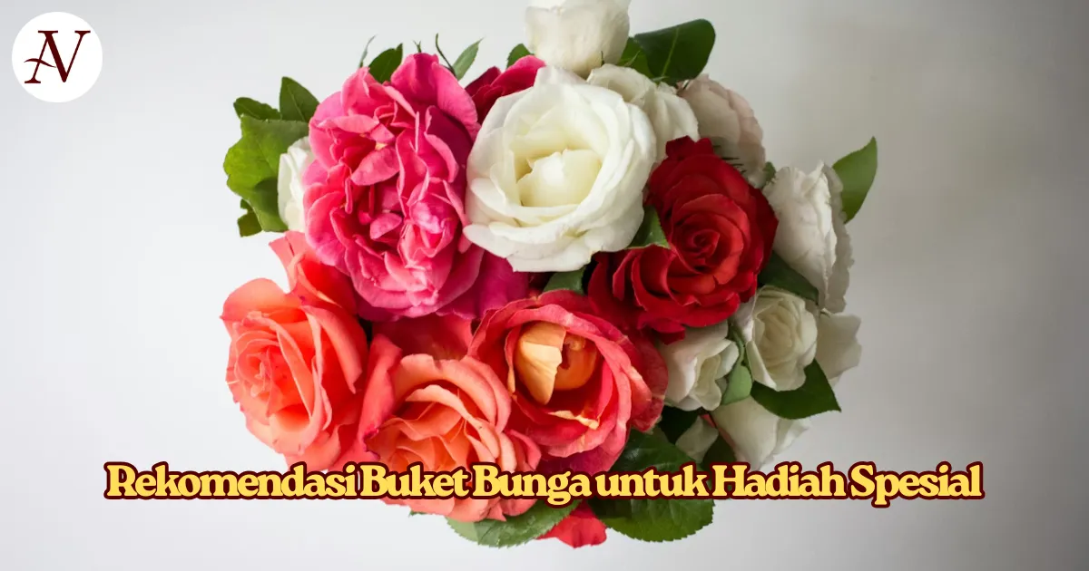 Rekomendasi Buket Bunga untuk Hadiah Spesial_ Pilihan Tepat untuk Setiap Momen Berkesan