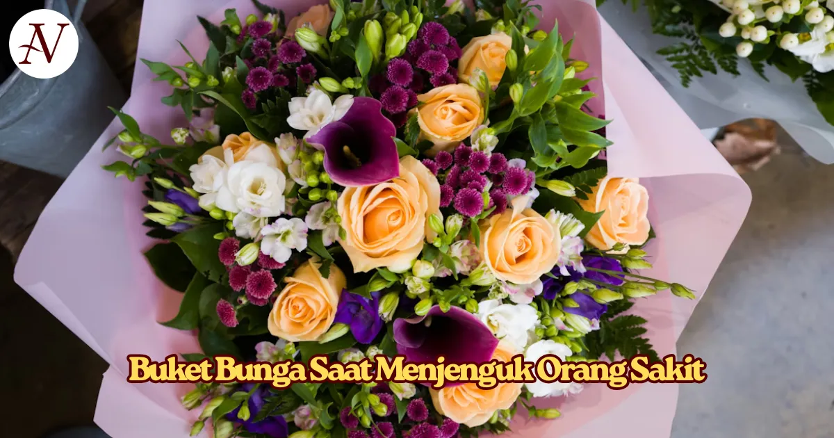 5 Etika Memberikan Buket Bunga Saat Menjenguk Orang Sakit